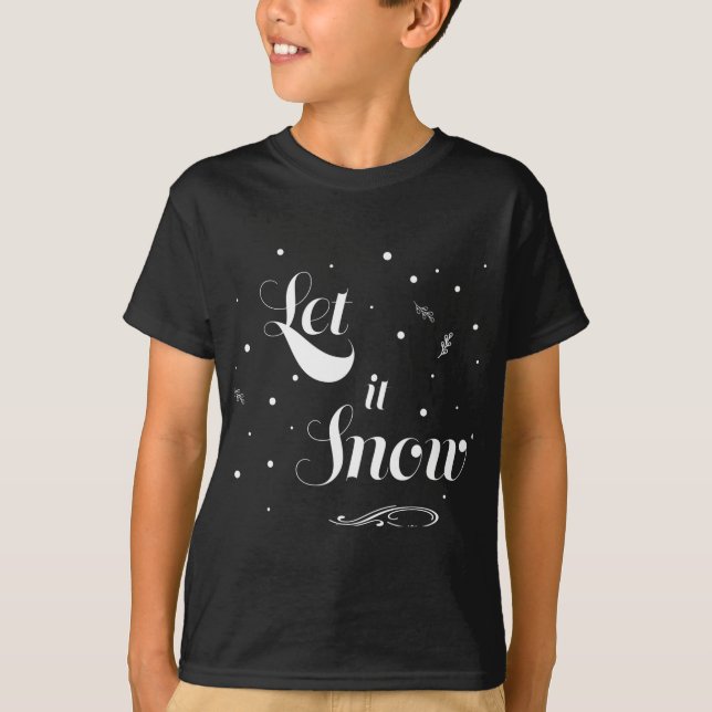 Let It Snow Christmas Holiday Cool Toddler T Shirt (Front)