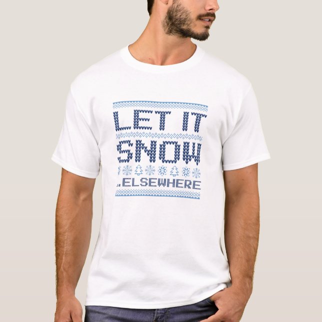 Let It Snow… Elsewhere T-Shirt (Front)