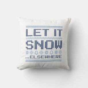 Let It Snow… Elsewhere Throw Pillow
