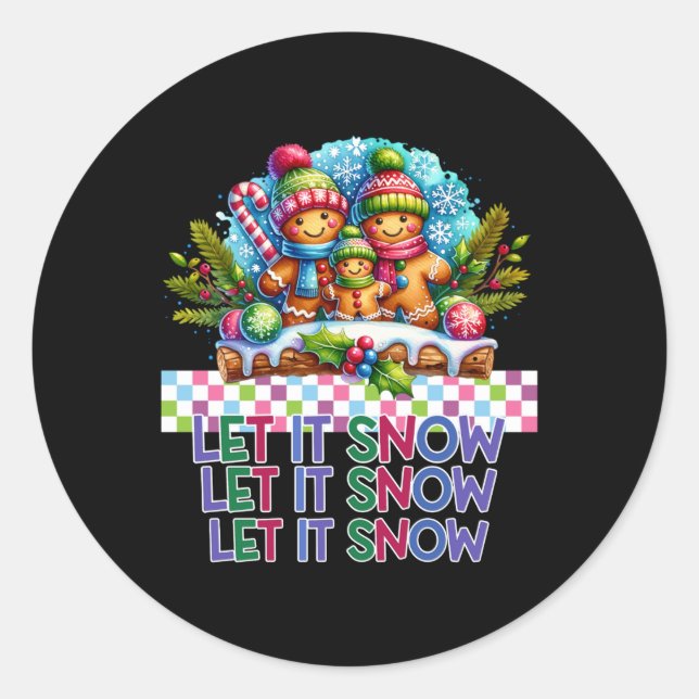 Let It Snow Gingerbread Family Christmas T Shirt  Classic Round Sticker (Front)