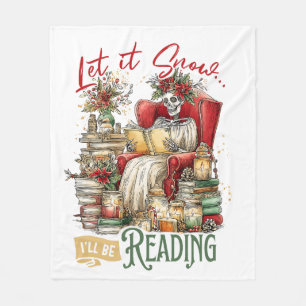 Let It Snow I'll Be Reading Fleece Blanket
