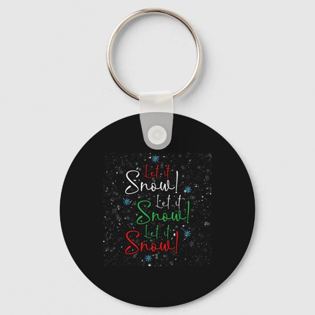Let It Snow Let It Snow Let It Snow Snowflake Chri Keychain (Front)