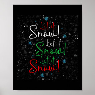 Let It Snow Let It Snow Let It Snow Snowflake Chri Poster