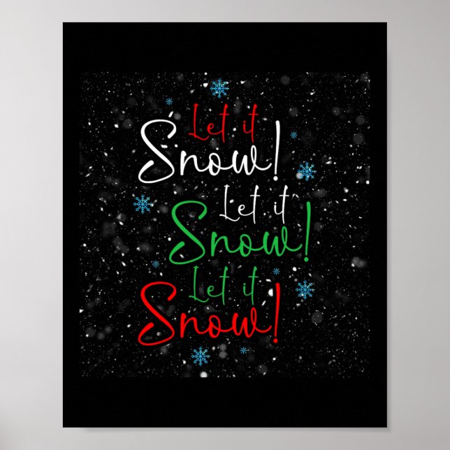 Let It Snow Let It Snow Let It Snow Snowflake Chri Poster (Front)