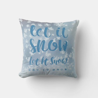 Let It Snow, Let It Snow, Let It Snow! Throw Pillow