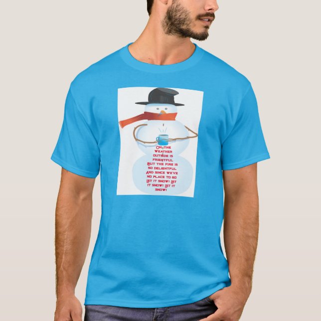 "Let it Snow-Let it Snow" T-Shirt (Front)