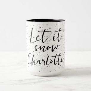 Let it Snow + Name  Mug
