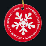 Let it Snow Ornament<br><div class="desc">Colourful, happy, bright ornament to hang on your tree or give as a gift. You can personalize the greeting on the back or purchase it as is.</div>