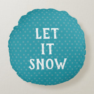 Let It Snow, Snowflake  Round Pillow