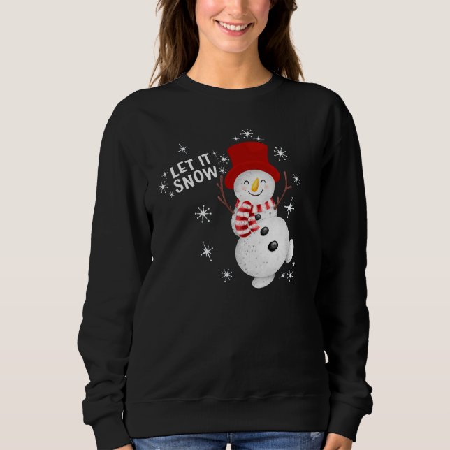 Let It Snow Snowman Sweatshirt (Front)