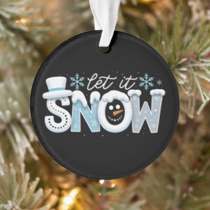 Let It Snow Snowman Winter Snowflakes Season Ornament