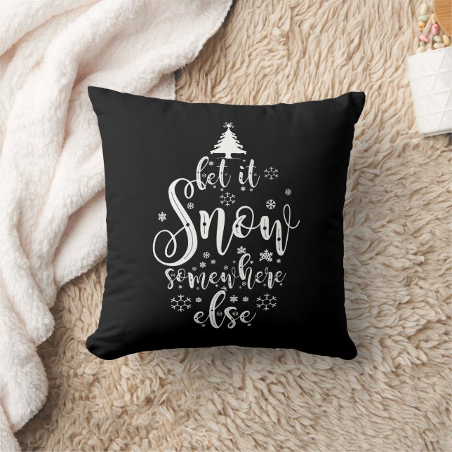 Let It Snow Somewhere Else Black Holiday  Throw Pillow (Blanket)
