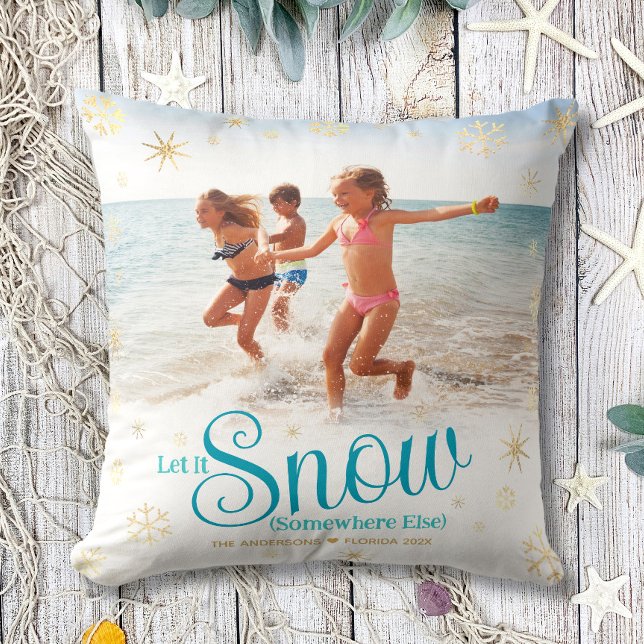 Let It Snow Somewhere Else Bold Funny Beach Photo Throw Pillow (Creator Uploaded)