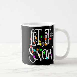 Let It Snow Somewhere Else Funny Christmas Coffee Mug