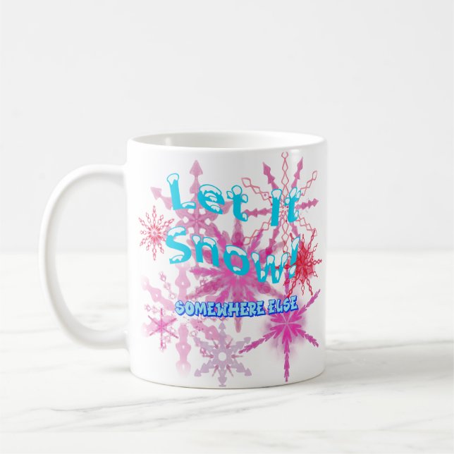 Let It Snow! Somewhere Else - Pink Snow Coffee Mug (Left)