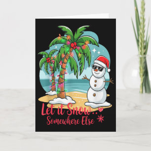 Let It Snow… Somewhere Else – Trocal Christmas Fun Card