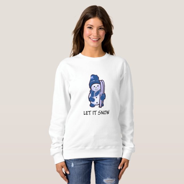 Let it Snow Sweatshirt of Snowman Ready to Ski (Front Full)