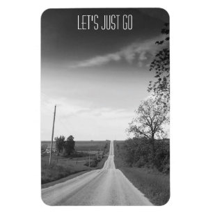 Let Just Go, Inspirational Quote Magnet