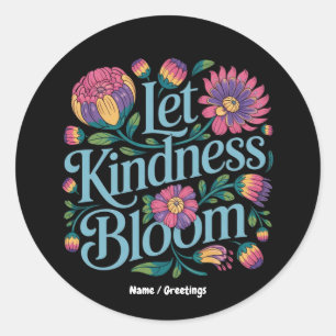 Let Kindness Bloom Be Kind Rainbow Flowers Inspire Classic Round Sticker