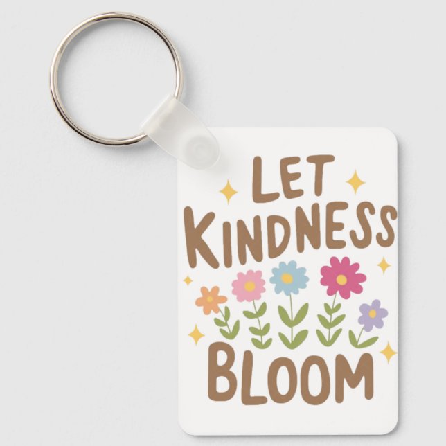 Let Kindness Bloom Keychain (Front)