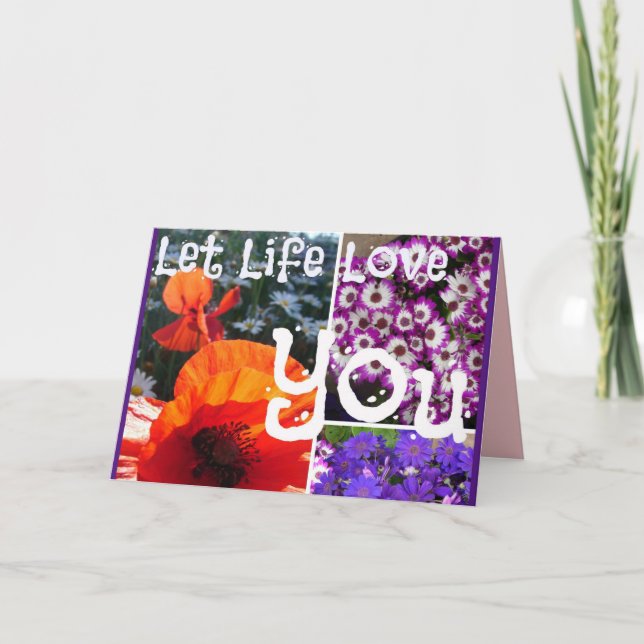 Let Life Love You Floral Greetings Get Well Card (Front)