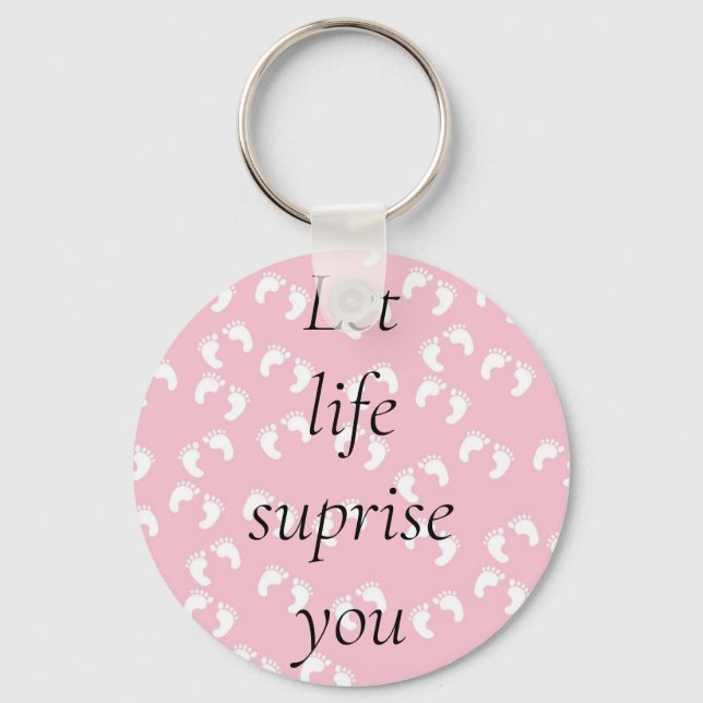 Let life suprise you  keychain (Front)