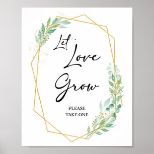 Let Love Grow Please Take One Plant Favor Sign