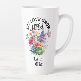 Let Love Grow Wild Cute Positive Latte Mug