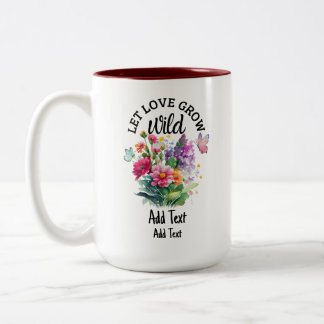 Let Love Grow Wild Cute Positive Two-Tone Coffee Mug