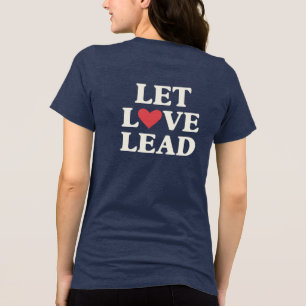 Let Love Lead Inspirational Positive Heart Tri-Blend Shirt