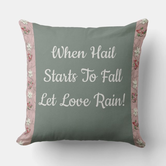 Let Love Rain! Throw Pillow (Front)