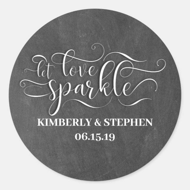 Let Love Sparkle Chalkboard Style Wedding Classic Round Sticker (Front)