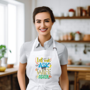 Let me Ask my Wife Again. Marriage Humor Standard Apron