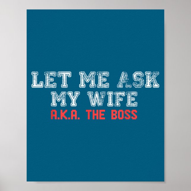 Let Me Ask My Wife Aka The Boss Funny Husband Marr Poster (Front)