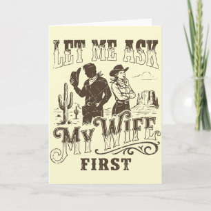 Let Me Ask My Wife First Vintage Western Cowboy Card