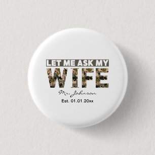 Let me ask my wife funny personalized 1 inch round button