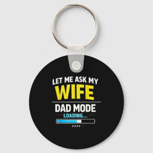 Let Me Ask My Wife Funny Retro Dad Father Husband  Keychain