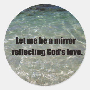 Let me be a mirror.... classic round sticker