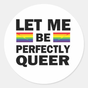 Let Me Be Perfectly Queer Classic Round Sticker