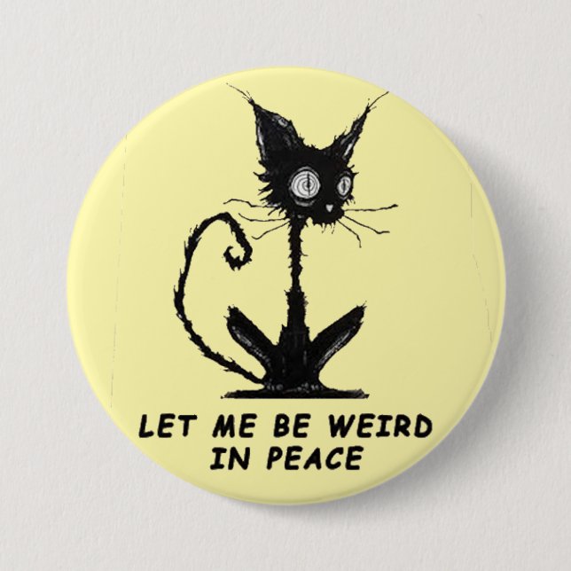 let me be weird.... 3 inch round button (Front)