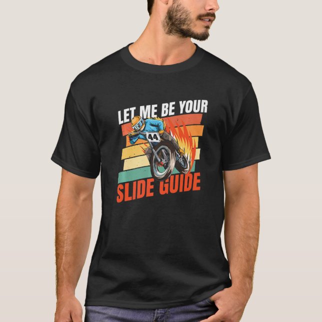 Let Me Be Your Slide Guide Quote For A Flat Track  T-Shirt (Front)