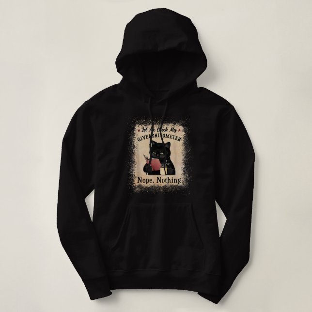 Let Me Check My Giveashitometer Black Cat Bleached Hoodie (Design Front)