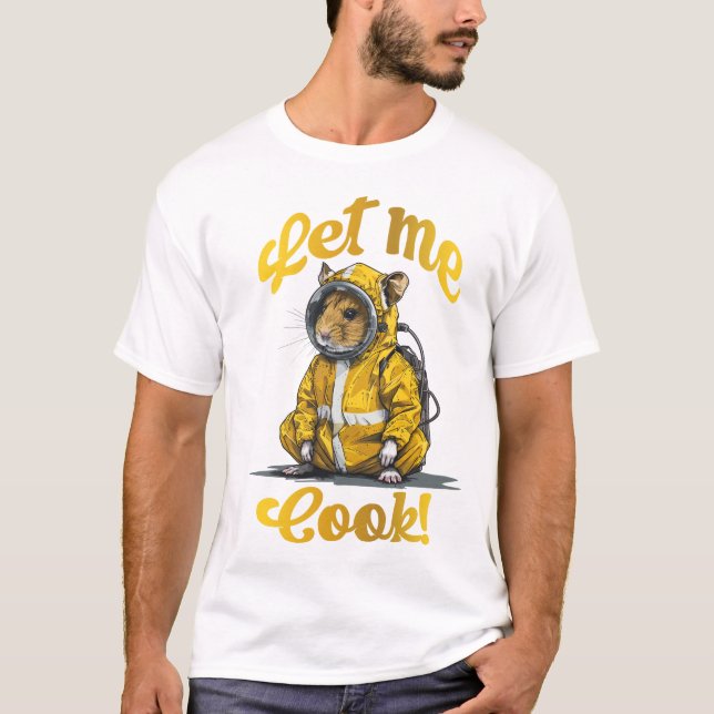 Let Me Cook! T-Shirt (Front)