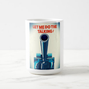 Let ME do the talking (WW2 Style print) Magic Mug