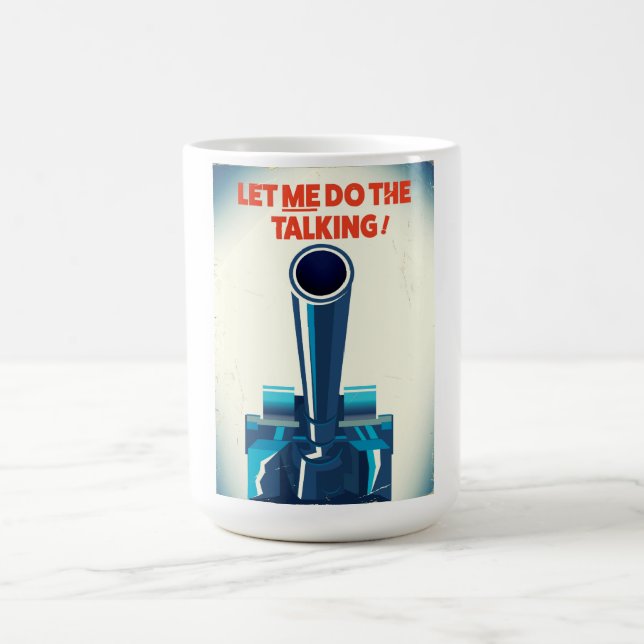 Let ME do the talking (WW2 Style print) Magic Mug (Center)