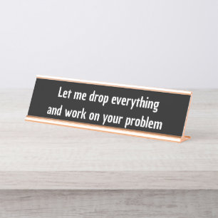Let me drop everything co-worker gift Gen z funny Desk Name Plate