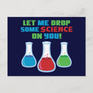 Let Me Drop Some Science On You Postcard