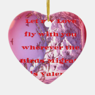 Let me fly with you to valentine.png ceramic ornament