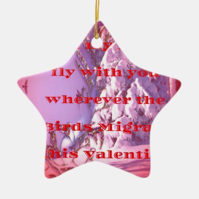 Let me fly with you to valentine.png ceramic ornament (Front)