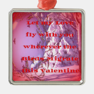 Let me fly with you to valentine.png metal ornament